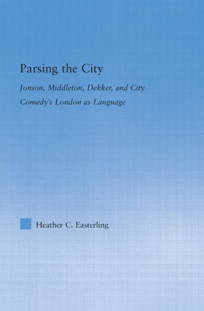Book cover of: Parsing the City. By: Heather C. Easterling, Heather C Easterling