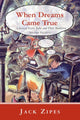 Book cover of: When Dreams Came True. By: Jack David Zipes