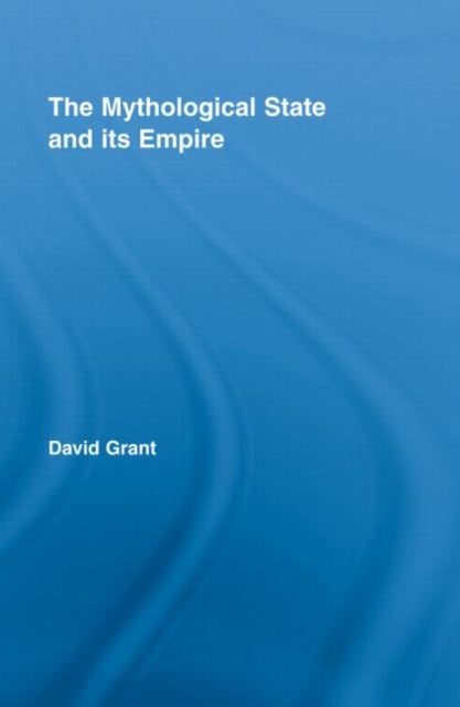 The Mythological State and its Empire