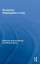 Book cover of: Re-playing Shakespeare in Asia