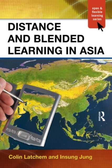 Book cover of: Distance and Blended Learning in Asia. By: C. R. Latchem