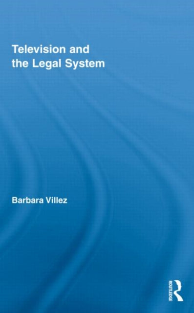 Book cover of: Television and the Legal System. By: Barbara Villez