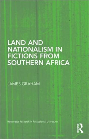 Land and Nationalism in Fictions from Southern Africa