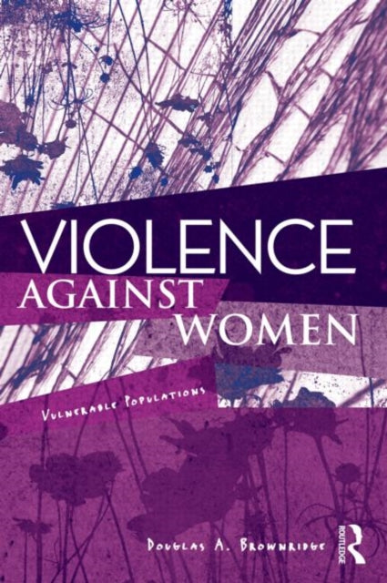 Book cover of: Violence Against Women. By: Douglas A. Brownridge