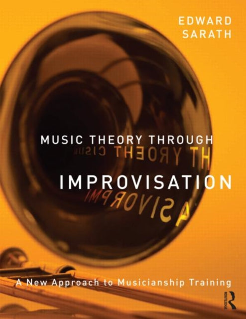 Book cover of: Music Theory Through Improvisation. By: Ed Sarath