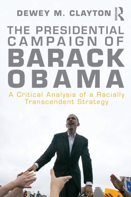 Book cover of: Presidential Campaign of Barack Obama. By: Dewey M. Clayton