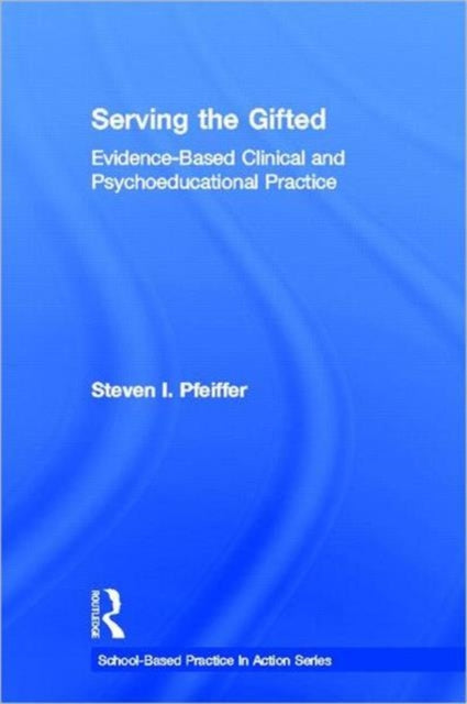 Book cover of: Serving the Gifted. By: Steven I. Pfeiffer