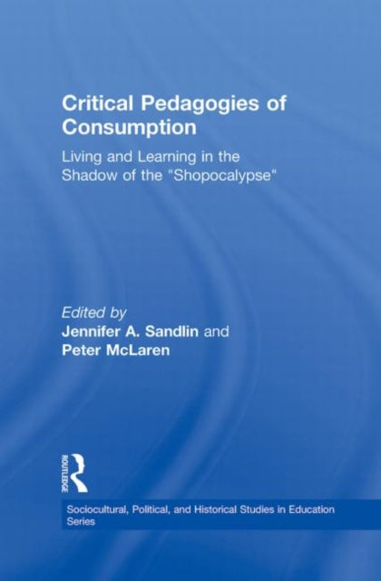Book cover of: Critical Pedagogies of Consumption