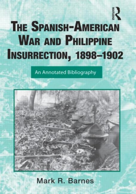 Book cover of: Spanish-American War and Philippine Insurrection, 1898-1902. By: Mark Barnes