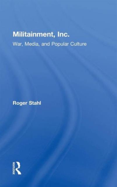 Book cover of: Militainment, Inc.. By: Roger Stahl