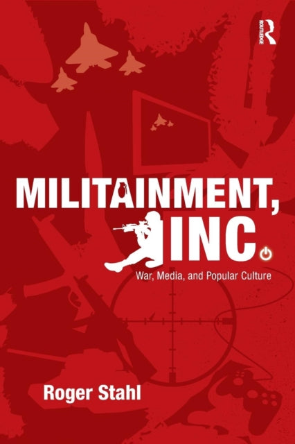 Book cover of: Militainment, Inc.. By: Roger Stahl