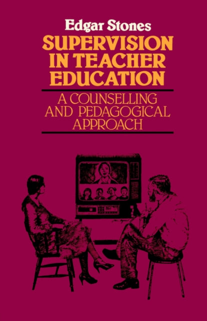 Book cover of: Supervision in Teacher Education. By: Edger Stones