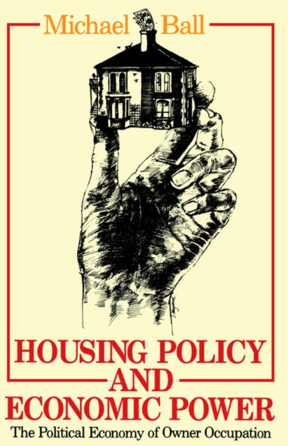 Book cover of: Housing Policy and Economic Power. By: Michael Ball