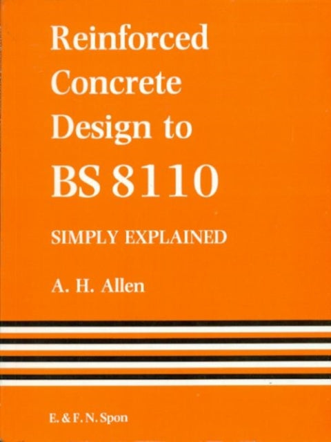 Reinforced Concrete Design to BS 8110 Simply Explained