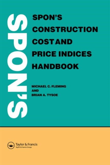 Book cover of: Spon's Construction Cost and Price Indices Handbook. By: Prof M Fleming