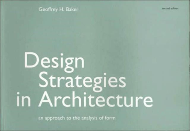Book cover of: Design Strategies in Architecture. By: Geoffrey Baker