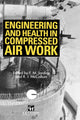 Book cover of: Engineering and Health in Compressed Air Work. By: F. M. Jardine