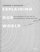 Book cover of: Explaining Our World. By: Andre Pierssene