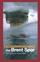 Book cover of: Decommissioning the Brent Spar. By: Paula Owen