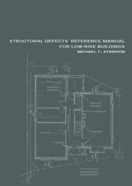 Book cover of: Structural Defects Reference Manual for Low-Rise Buildings. By: Michae Atkinson
