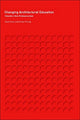 Book cover of: Changing Architectural Education. By: Simon Pilling