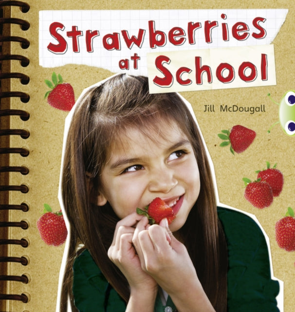 Book cover of: Bug Club Guided Non Fiction Year 2 Orange B Strawberries at School. By: Jill McDougall
