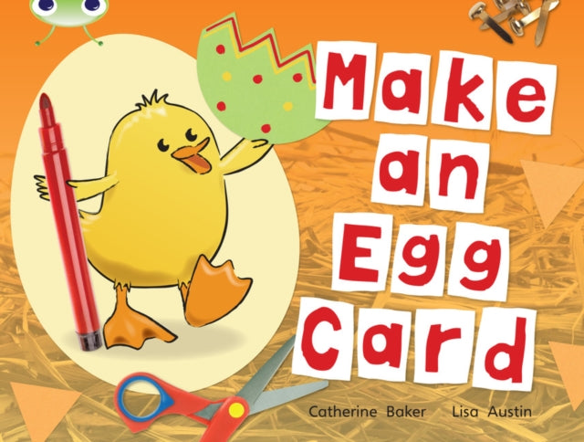 Book cover of: Bug Club Guided Non Fiction Reception Red C Make an Egg Card. By: Catherine Baker