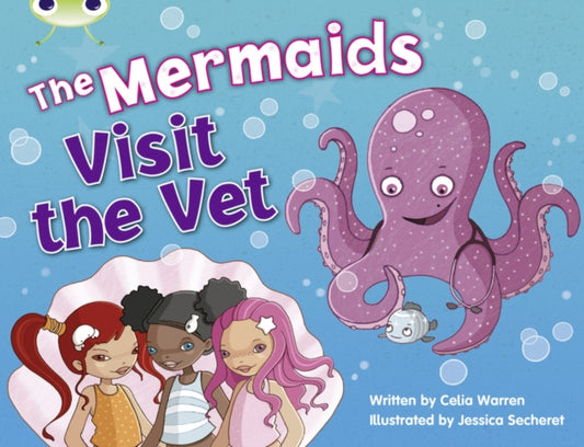 Book cover of: Bug Club Blue (KS1) B/1B The Mermaids Visit the Vet 6-pack. By: Celia Warren