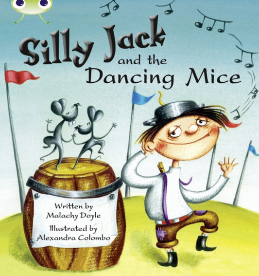 Book cover of: Bug Club Green B/1B Silly Jack and the Dancing Mice 6-pack. By: Malachy Doyle