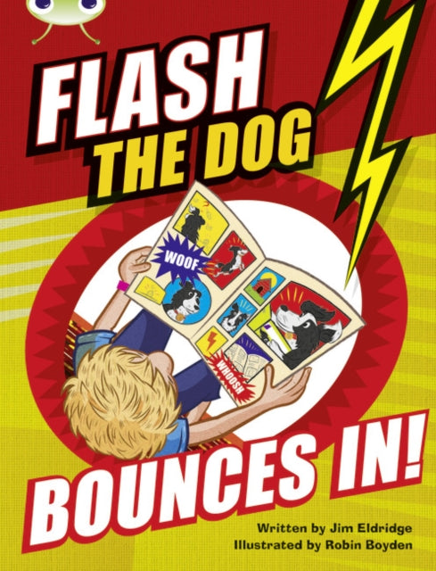 Book cover of: Bug Club Brown A/3C Flash the Dog Bounces In!. By: Jim Eldridge