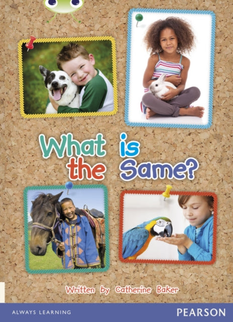 Book cover of: Bug Club Guided Non Fiction Reception Non Fiction Red B What is the Same?. By: Catherine Baker