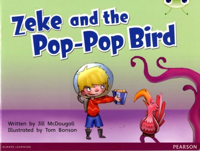 Book cover of: Bug Club Blue C (KS1) Zeke and the Pop-Pop Bird 6-pack. By: Jill McDougall