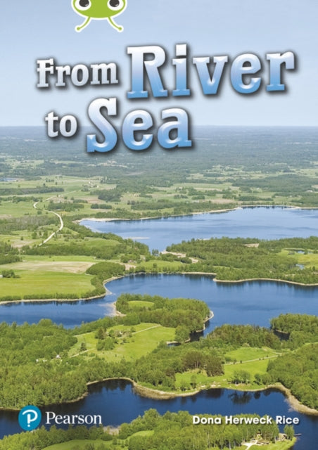 Book cover of: Bug Club Lime Plus A NF From River to Sea. By: Dona Herweck Rice