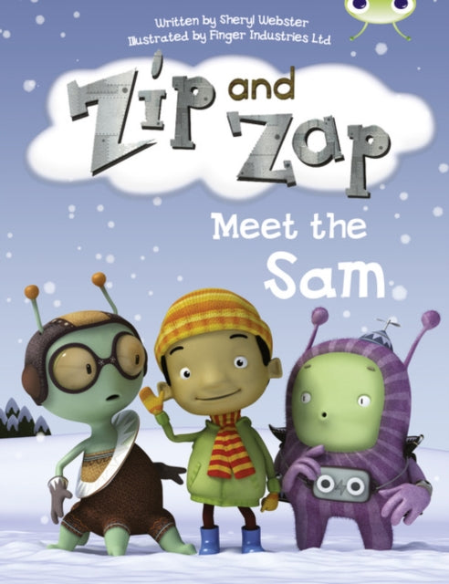 Book cover of: Bug Club Guided Fiction Year 1 Yellow B Zip and Zap meet the Same