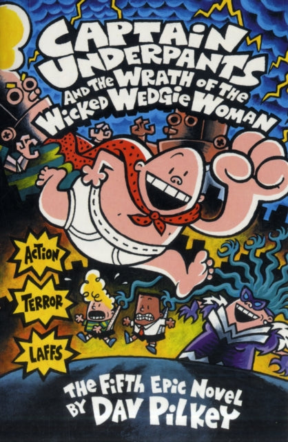 Captain Underpants and the Wrath of the Wicked Wedgie Woman 9780439994804 Dav Pilkey