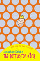 Book cover of: Bottle-Top King. By: Jonathan Kebbe