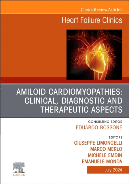 Book cover of: Amiloid Cardiomyopathies: Clinical, Diagnostic and Therapeutic Aspects, An Issue of Heart Failure Clinics. By: Giuseppe Limongelli