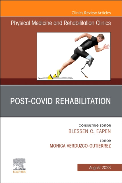 Book cover of: Post-Covid Rehabilitation, An Issue of Physical Medicine and Rehabilitation Clinics of North America. By: Monica Verduzco Gutierrez