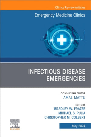 Infectious Disease Emergencies, An Issue of Emergency Medicine Clinics of North America
