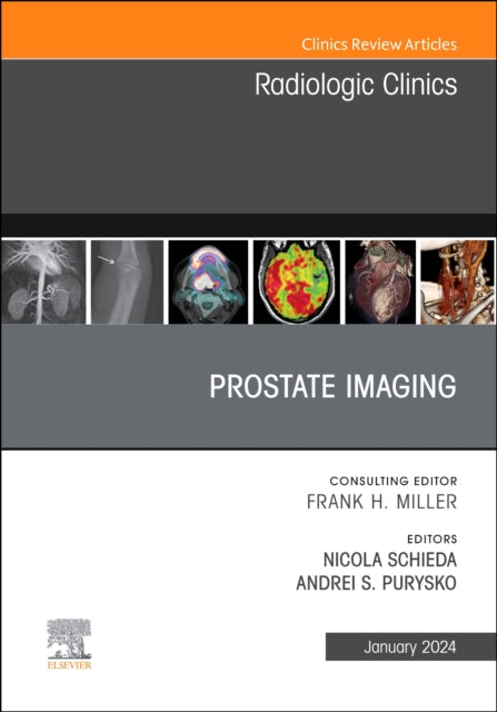 Book cover of: Prostate Imaging, An Issue of Radiologic Clinics of North America. By: Nicola Schieda