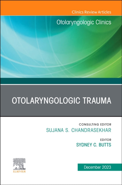 Book cover of: Otolaryngologic Trauma, An Issue of Otolaryngologic Clinics of North America. By: Sydney C. Butts