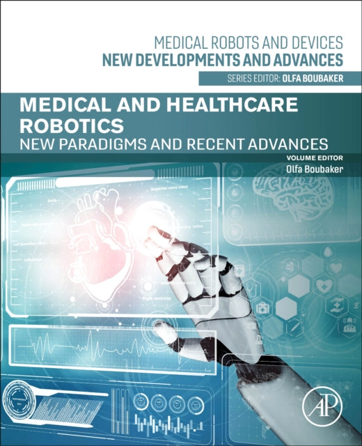 Book cover of: Medical and Healthcare Robotics. By: Olfa Boubaker
