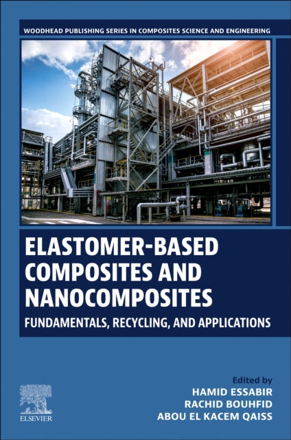 Book cover of: Elastomer-Based Composites and Nanocomposites. By: Hamid Essabir