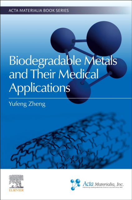 Book cover of: Biodegradable Metals and Their Medical Applications
