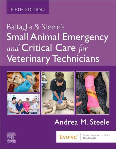 Battaglia & Steele's Small Animal Emergency and Critical Care for Veterinary Technicians