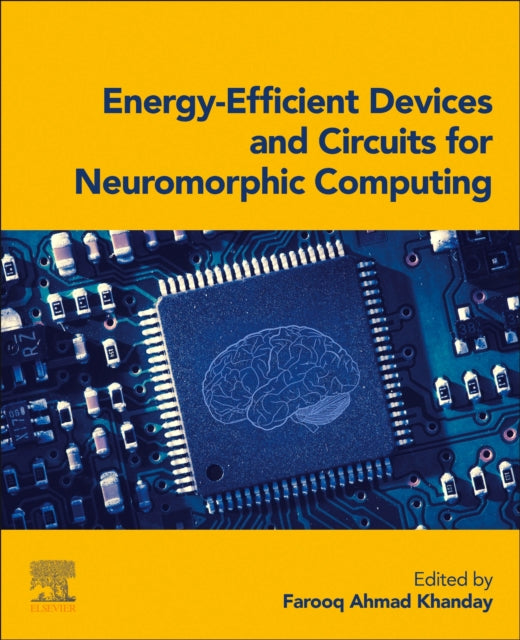 Book cover of: Energy-Efficient Devices and Circuits for  Neuromorphic Computing