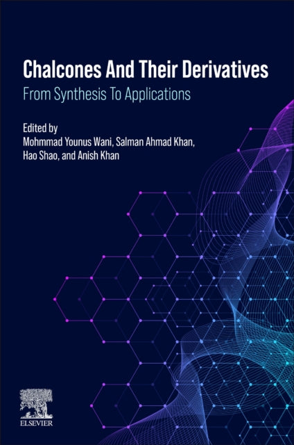 Book cover of: Chalcones and their Derivatives. By: Mohmmad Younus Wani