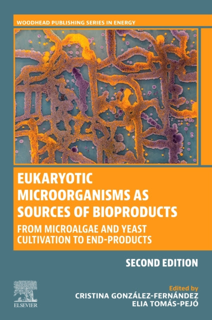Book cover of: Eukaryotic Microorganisms as Sources of Bioproducts. By: Cristina Gonzalez-Fernandez
