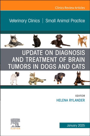 Update on Diagnosis and Treatment of Brain Tumors in Dogs and Cats, An Issue of Veterinary Clinics of North America: Small Animal Practice