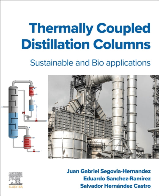 Book cover of: Thermally Coupled Distillation Columns. By: Juan Gabriel Segovia-Hernandez